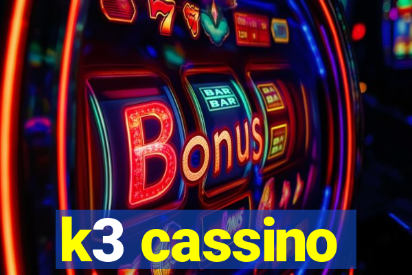 k3 cassino